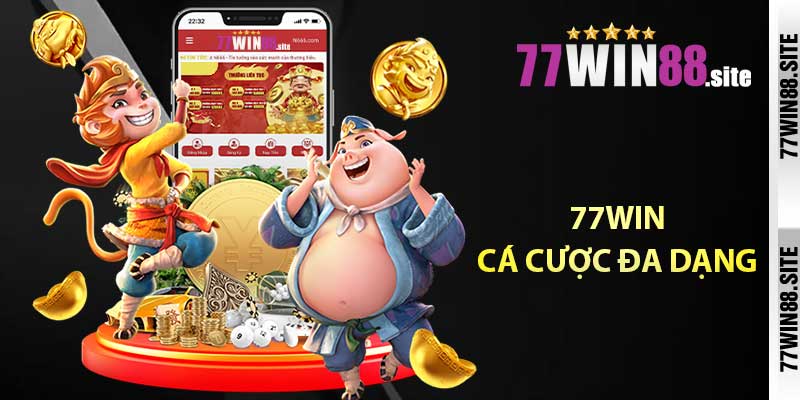 77WIN cá cược đa dạng