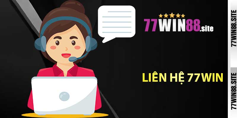 Liên hệ 77WIN - Hỗ trợ khách hàng trực tuyến