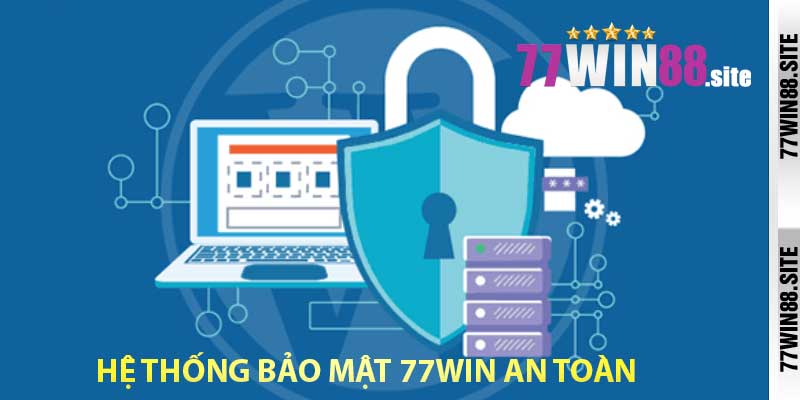 hệ thống bảo mật 77win an toàn